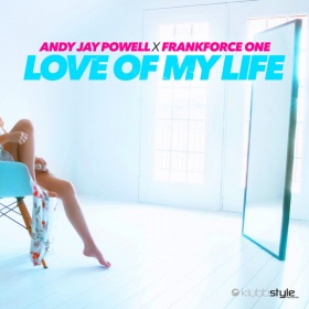 ANDY JAY POWELL X FRANKFORCE ONE - LOVE OF MY LIFE
